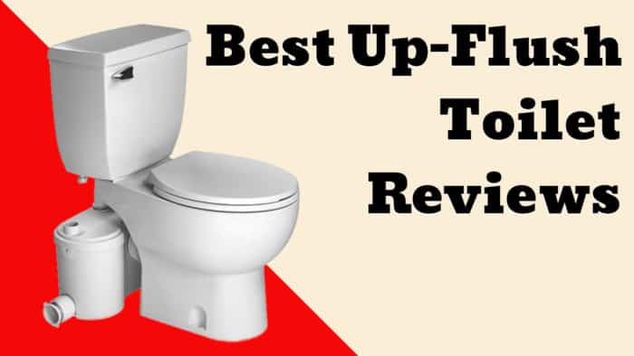 Best Up-Flush Toilet Reviews